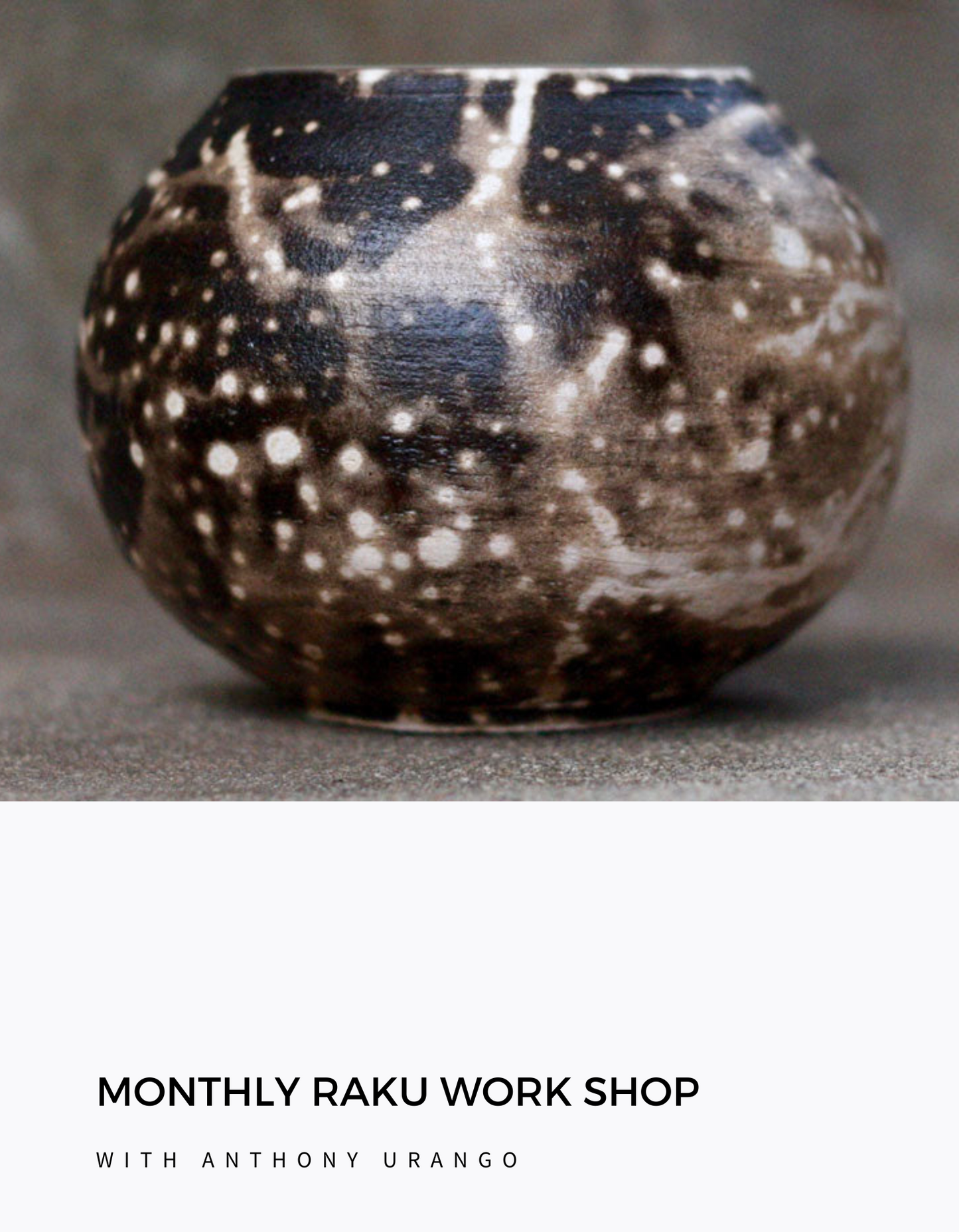 Monthly Raku, great for beginners